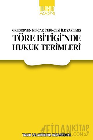 Gregoryen Kıpçak Türkçesi ile Yazılmış Töre Bitigi'nde Hukuk Terimleri