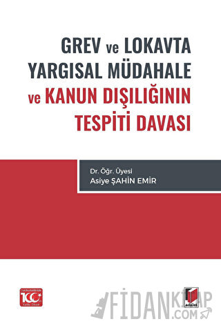 Grev ve Lokavta Yargısal Müdahale ve Kanun Dışlığının Tespiti Davası A