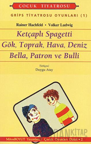 Grips Tiyatrosu Oyunları 1 Ketçaplı Spagetti Gök, Toprak, Hava, Deniz 