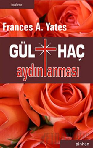 Gül Haç Aydınlanması Frances A. Yates