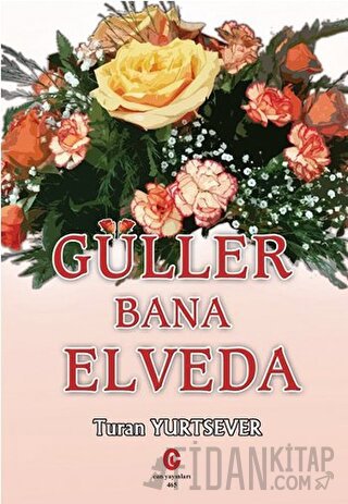 Güller Bana Elveda Turan Yurtsever