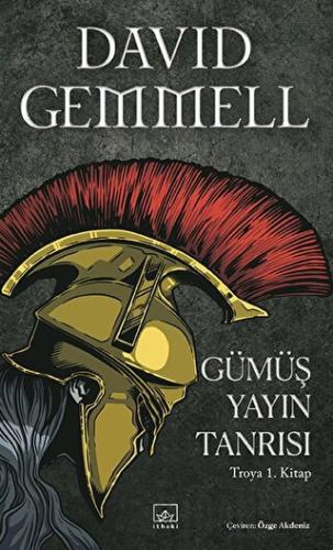 Gümüş Yayın Tanrısı - Troya 1. Kitap David Gemmell