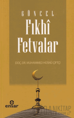 Güncel Fıkhi Fetvalar Muhammed Hüsnü Çiftçi