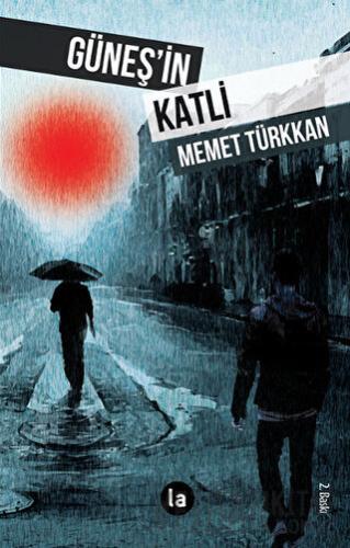 Güneş’in Katli Memet Türkkan