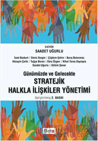 Günümüzde ve Gelecekte Stratejik Halkla İlişkiler Yönetimi Kolektif