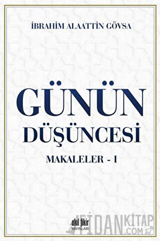 Günün Düşüncesi - Makaleler 1 İbrahim Alaattin Gövsa