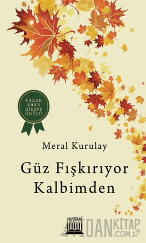 Güz Fışkırıyor Kalbimden Meral Kurulay