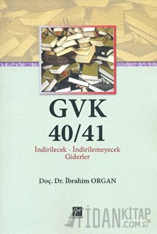 GVK40/41 İndirilecek-İndirilemeyecek Giderler İbrahim Organ