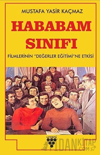 Hababam Sınıfı Filmlerinin Değerler Eğitimine Etkisi Mustafa Yasir Kaç