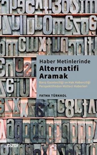 Haber Metinlerinde Alternatifi Aramak Fatma Türkkol