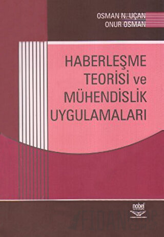 Haberleşme Teorisi ve Mühendislik Uygulamaları Osman N. Uçan