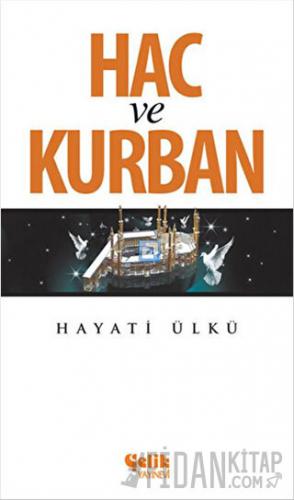 Hac ve Kurban Hayati Ülkü