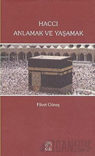 Haccı Anlamak ve Yaşamak Fikret Güneş