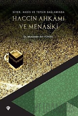 Haccın Ahkamı ve Menasiki Mukadder Arif Yüksel