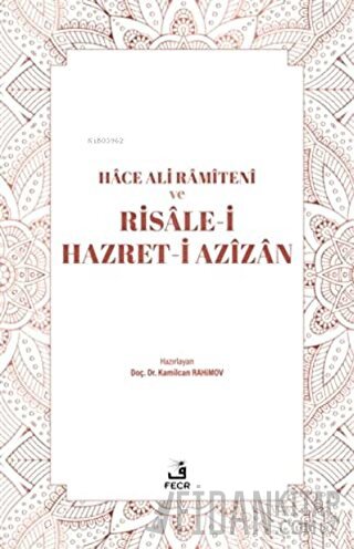 Hace Ali Ramiteni ve Risale-i Hazret-i Azizan Kamilcan Rahimov