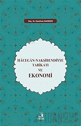 Hacegan-Nakşibendiyye Tarikatı ve Ekonomi Kamilcan Rahimov