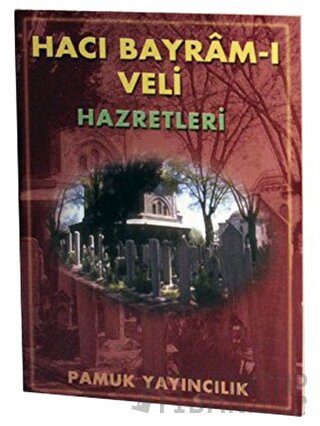 Hacı Bayram-ı Veli Hazretleri (Evliya-006) Abdullah Pamuk