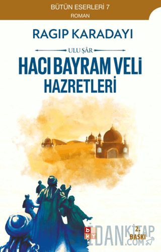 Hacı Bayram Veli Hazretleri: Ulu Şar Ragıp Karadayı