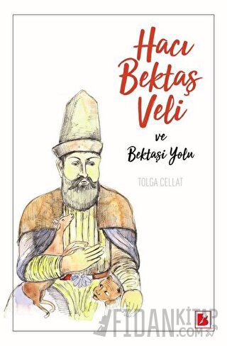 Hacı Bektaş Veli ve Bektaşi Yolu Tolga Cellat