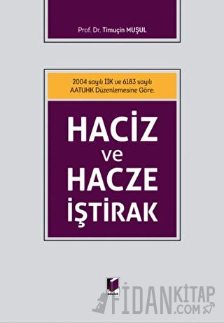 Haciz ve Hacze İştirak (Ciltli) Timuçin Muşul