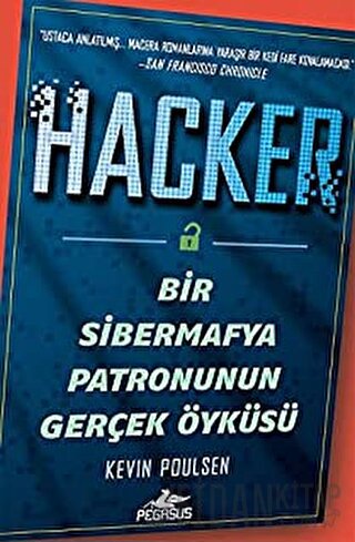 Hacker: Bir Sibermafya Patronunun Gerçek Öyküsü Kevin Pulsen