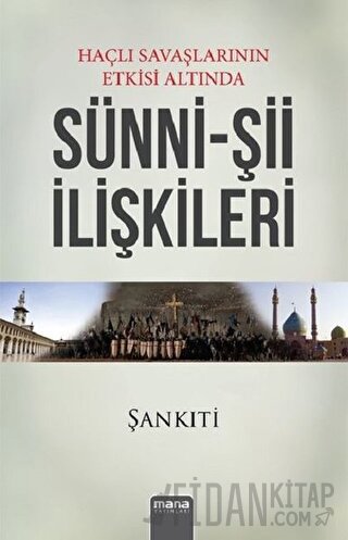 Haçlı Savaşlarının Etkisi Altında Sünni - Şii İlişkileri Muhammed b.Mu