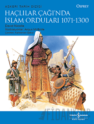 Haçlılar Çağı’nda İslam Orduları 1071 - 1300 David Nicolle