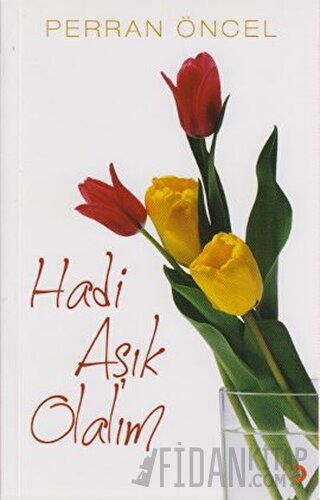 Hadi Aşık Olalım Perran Öncel