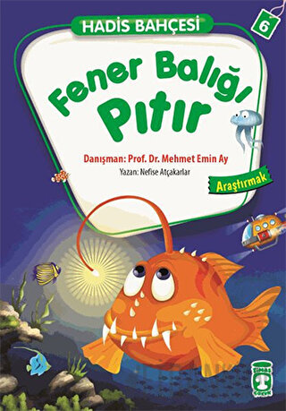 Hadis Bahçesi 6 : Fener Balığı Pıtır Araştırmak Nefise Atçakarlar