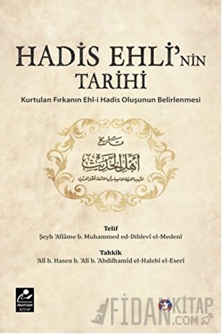 Hadis Ehli’nin Tarihi Şeyh Allame b. Muhammed ed-Dihlevi El-Medeni