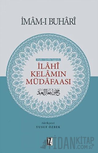 Hadis-i Şerifler Işığında İlahi Kelamın Müdafaası Muhammed İbn İsmail 