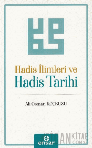 Hadis İlimleri ve Hadis Tarihi Ali Osman Koçkuzu