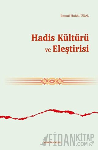 Hadis Kültürü ve Eleştirisi İsmail Hakkı Ünal