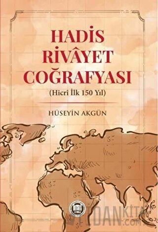 Hadis Rivayet Coğrafyası Hüseyin Akgün