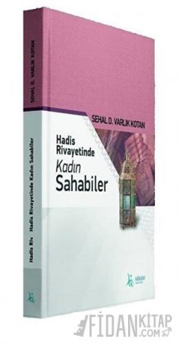 Hadis Rivayetinde Kadın Sahabiler Sehal D. Varlık Kotan