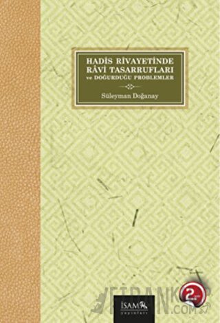 Hadis Rivayetinde Ravi Tasarrufları ve Doğurduğu Problemler Süleyman D