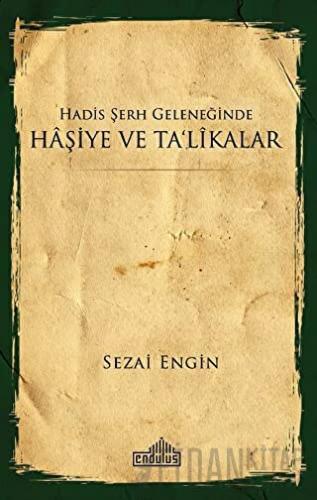 Hadis Şerh Geleneğinde Haşiye ve Ta'likalar Sezai Engin