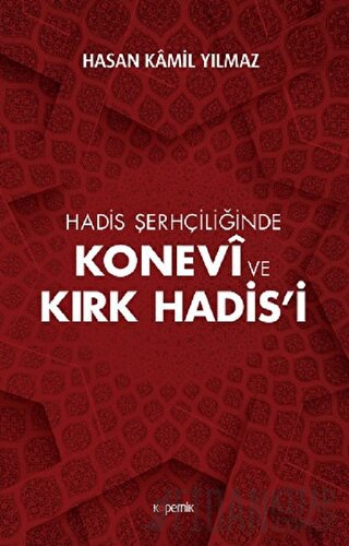 Hadis Şerhçiliğinde Konevi ve Kırk Hadis’i Hasan Kamil Yılmaz