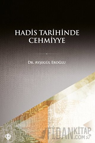 Hadis Tarihinde Cehmiyye Ayşegül Eroğlu