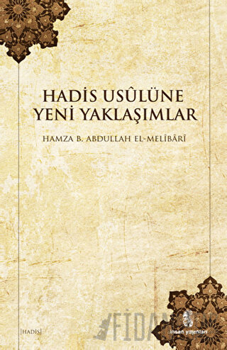 Hadis Usulüne Yeni Yaklaşımlar Hamza B. Abdullah el-Melibari