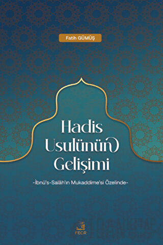 Hadis Usulünün Gelişimi Fatih Gümüş