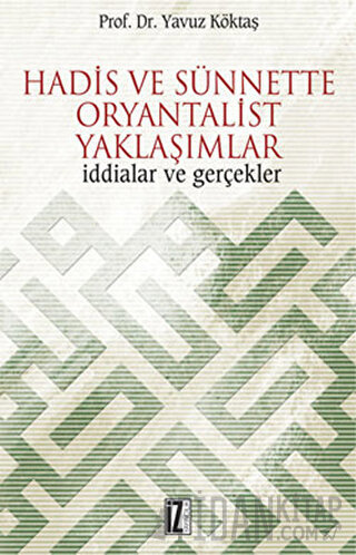 Hadis ve Sünnette Oryantalist Yaklaşımlar Yavuz Köktaş