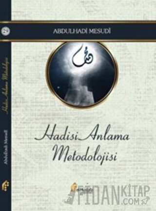 Hadisi Anlama Metodolojisi Abdulhadi Mesudi