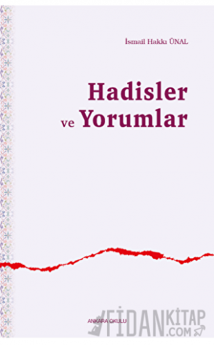 Hadisler ve Yorumlar İsmail Hakkı Ünal