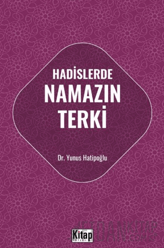 Hadislerde Namazın Terki Yunus Hatipoğlu