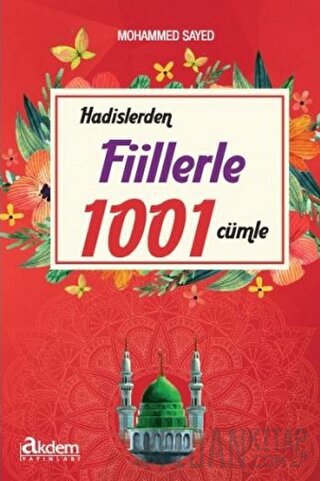 Hadislerden Fiillerle 1001 Cümle Mohammed Sayed