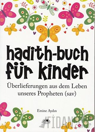 Hadith-Buch Für Kinder - Çocuklar İçin Hadis Kitabı (Almanca) Emine Ay