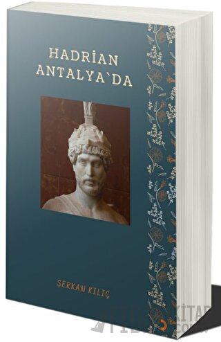 Hadrian Antalya’da Serkan Kılıç