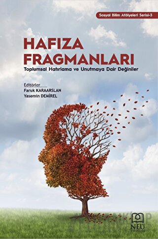 Hafıza Fragmanları: Toplumsal Hatırlatma ve Unutmaya Dair Değiniler Ko