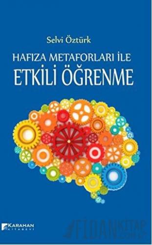 Hafıza Metaforları ile Etkili Öğrenme Selvi Öztürk